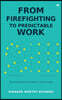 From Firefighting to Predictable Work