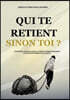 Qui te retient, sinon toi ?