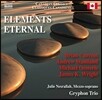 Gryphon Trio 불멸의 요소 - 캐나다 현존 작곡가들의 실내악 작품들 (Elements Eternal)