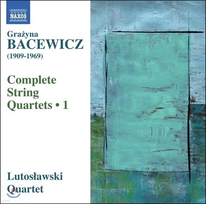 Lutoslawski Quartet 바체비치: 현악 사중주 1집 - 1, 3, 6, 7번 (Grazyna Bacewicz: Complete String Quartets, Vol. 1)