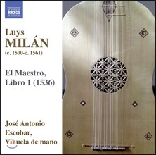 Jose Antonio Escobar 루이스 밀란: 엘 마에스트로 1권 [비후엘라 작품집] (Milan: El Maestro Libro 1)