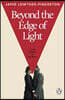 Beyond the Edge of Light