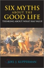 Six Myths About the Good Life