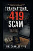 Transnational 419 Scam: Inside the World's Most Notorious Financial Fraud