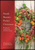 Sarah Raven's Pocket Christmas: Bringing the Outside in for the Festive Season