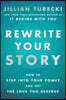 Rewrite Your Story: How to Step Into Your Power and Get the Love You Deserve