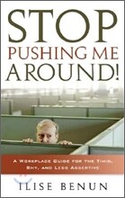 Stop Pushing Me Around!