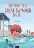 The Story of a Great Swimmer (to Be)