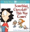 Baby Blues Scrapbook #21 : Something Chocolate This Way Comes