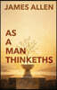 As A Man Thinketh