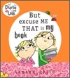 Charlie and Lola: But Excuse Me That Is My Book