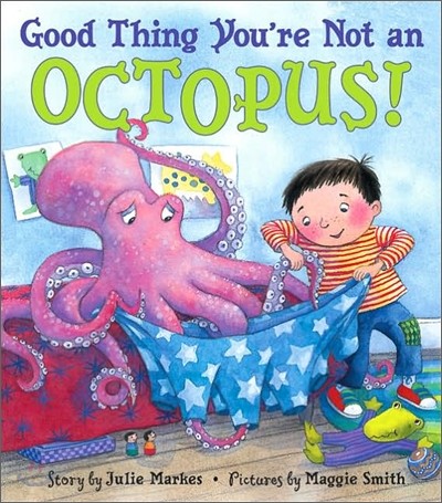 Good Thing You&#39;re Not An Octopus