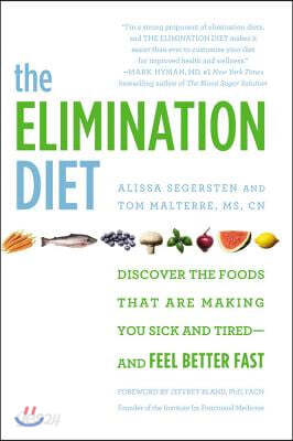 The Elimination Diet: Discover the Foods That Are Making You Sick and Tired--And Feel Better Fast