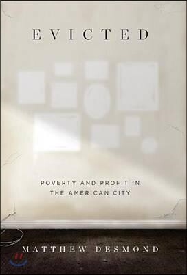 Evicted: Poverty and Profit in the American City