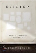 Evicted: Poverty and Profit in the American City