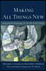 Making All Things New: Inaugurated Eschatology for the Life of the Church