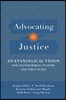 Advocating for Justice: An Evangelical Vision for Transforming Systems and Structures