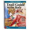 Trail Guide to the Body : Student Workbook, 7/E