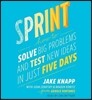 Sprint: How to Solve Big Problems and Test New Ideas in Just Five Days