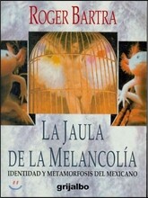 La jaula de la melancolia/ The Cage of Melancholy