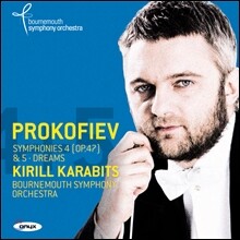 Kirill Karabits 프로코피에프: 교향곡 4번, 5번, '꿈' (Prokofiev: Symphonies 4 &amp; 5, 'Dreams')