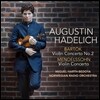 Augustin Hadelich 멘델스존 / 바르톡: 바이올린 협주곡 - 아우구스틴 하델리히 (Bartok: Violin Concerto No.2 / Mendelssohn: Violin Concerto)
