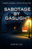 Sabotage by Gaslight