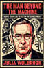 The Man Beyond the Machine Harry S. Truman and the Election That Changed America