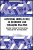 Artificial Intelligence in Economic and Financial Analysis