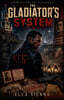 The Gladiator's System