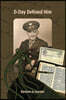 D-Day Defined Him: Sgt. Harold F. Folkema, European Theater, U.S. Army, 1st Division, Company D, 16th Infantry, 214th Battalion, World War II, Omaha B