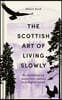 The Scottish Art of Living Slowly: Monthly Invitations to Rediscover Nature in a Digital World