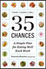35 Chances: A Simple Plan for Eating Well Each Week