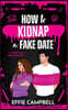 How to Kidnap a Fake Date