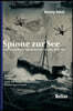 Spione zur See - Schiffe und Boote der deutschen Abwehr 1938-1945: Band 1 Norwegen, Nord- und Ostsee und die westeuropäischen Küstengewässer