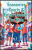 Economics Sports & Entertainment for Kids: How Athletes, Movies, Music and Games Drive the Economy - Supply, Demand, Money and Careers Explained