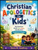 CHRISTIAN Apologetics for Kids: Big Questions About God, Jesus, and the Bible Explained Simply
