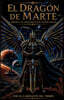 El Dragon de Marte - Memorias del Emperador Xenon Thunder Dragon