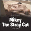 Mikey the Stray Cat
