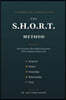 The S.H.O.R.T. Method