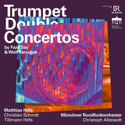 Christoph Altstaedt 파질 세이 / 커르셰크: 트럼펫 협주곡 (Fazil Say / Kerschek: Trumpet Double Concertos)