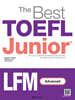 The Best TOEFL Junior LFM Advanced