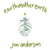Jon Anderson (존 앤더슨) - Earth Mother Earth [2LP]