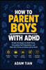 How to Parent Boys With ADHD