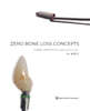 ZERO BONE LOSS CONCEPTS