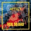 Feel So Bad - Affect On Your Brain