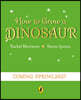 How to Grow A Dinosaur
