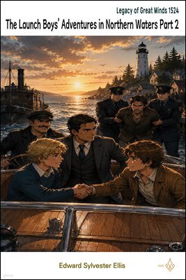 The Launch Boys Adventures in Northern Waters Part 2
