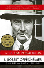American Prometheus: The Inspiration for the Major Motion Picture Oppenheimer