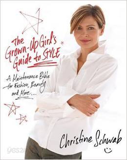 The Grown-up Girl&#39;s Guide to Style: The Maintenance Bible for Fashion, Beauty and More [Hardcover]